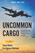 Book cover for Uncommon Cargo: Sacrifice. Survival. Hope.
