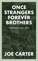 Book cover for Once Strangers, Forever Brothers: Vietnam 1969-1970