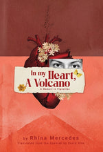 Book cover for In My Heart, A Volcano: A Memoir in Vignettes