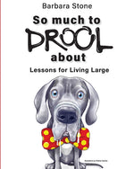 Book cover for So Much To Drool About Lessons For Living Large