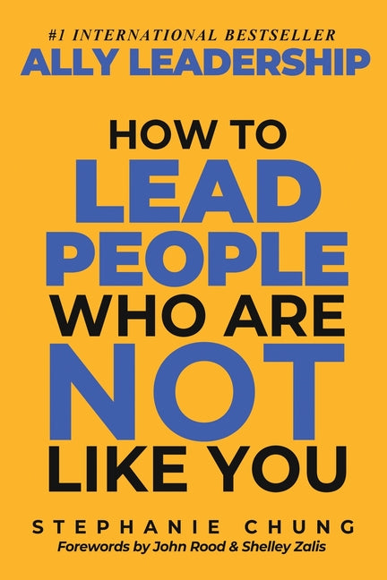 Book cover for Ally Leadership: How to Lead People Who Are Not Like You