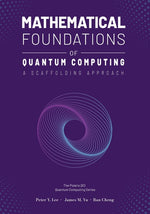 Book cover for Mathematical Foundations of Quantum Computing: A Scaffolding Approach