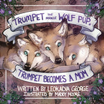 Book cover for Trumpet the Miracle Wolf Pup: Trumpet Becomes a Mom