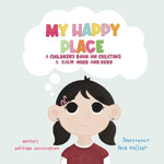 Book cover for My Happy Place: A Children's Book on Creating a Calm Mind and Body
