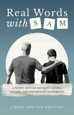 Book cover for Real Words With Sam: A Father and Son Navigate Autism, Apraxia, and Unexpected Intelligence