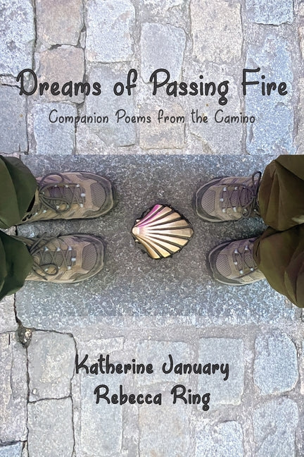Book cover for Dreams of Passing Fire: Companion Poems from the Camino