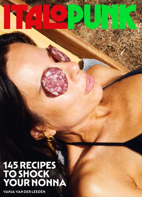Book cover for Italopunk: 145 Recipes to Shock Your Nonna