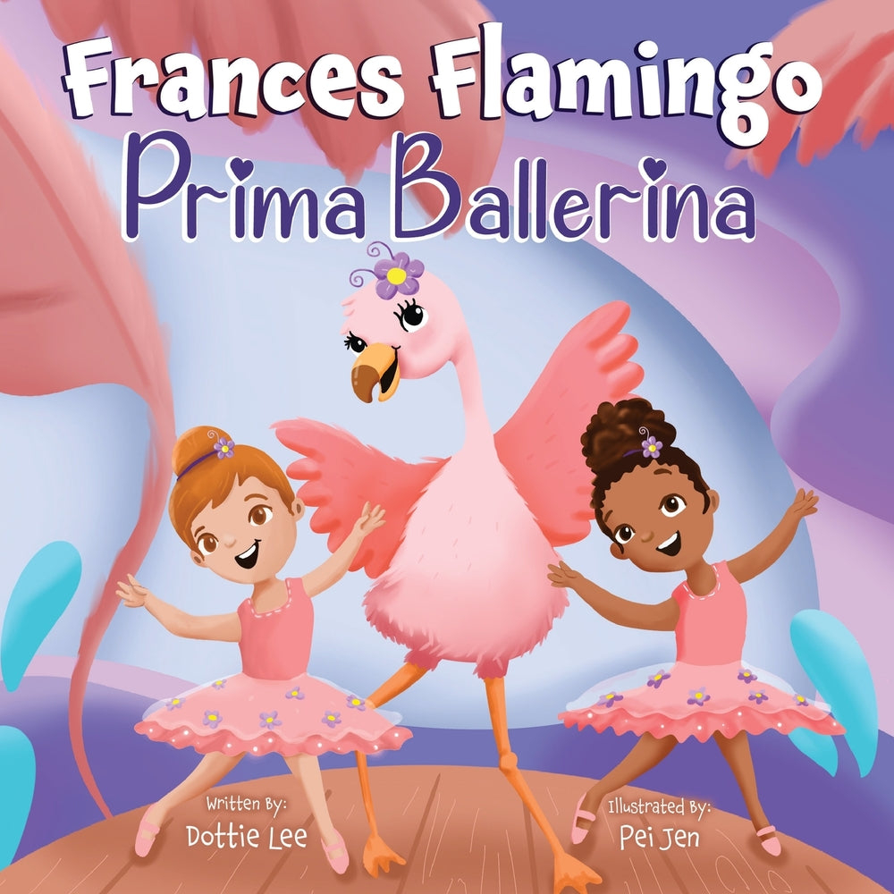 Book cover for Frances Flamingo: A Children's Picture Book About Dance, Friendship, and Kindness for Kids Ages 4-8
