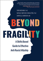 Book cover for Beyond Fragility: A Skills-Based Guide to Effective Anti-Racist Allyship