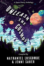 Book cover for Unleash the Cosmos: A Space Poetry Anthology