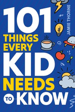 Book cover for 101 Things Every Kid Needs To Know