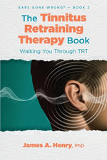 Book cover for Tinnitus Retraining Therapy Book: Walking You Through TRT