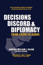 Book cover for Decisions, Discord & Diplomacy: From Cairo to Kabul