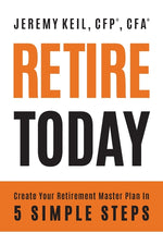 Book cover for Retire Today: Create Your Retirement Master Plan in 5 Simple Steps