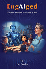 Book cover for EngAIged: Fearless Teaching in the Age of Bots