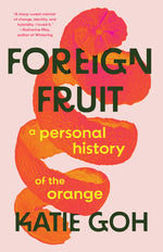 Book cover for Foreign Fruit: A Personal History of the Orange