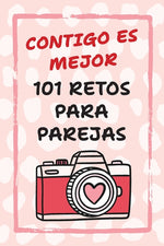 Book cover for Contigo Es Mejor 101 Retos para Parejas: Desafíos para Fortalecer el Amor y Salir de la Rutina