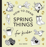 Book cover for Spring Things: How to Draw Books for Kids with Easter Eggs, Bunnies, Flowers, and More