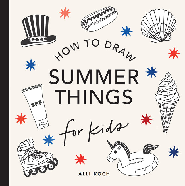 Book cover for Summer Things: How to Draw Books for Kids Featuring Beach Fun, Summer Camp, Picnics, and More