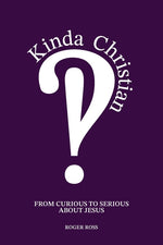 Book cover for Kinda Christian: From Curious to Serious About Jesus