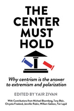 Book cover for Center Must Hold: Why Centrism is the Answer to Extremism and Polarization