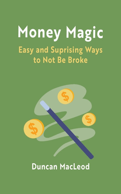 Book cover for Money Magic: Easy and Surprising Ways to Not Be Broke