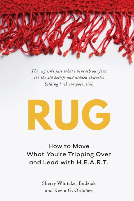 Book cover for Rug: How to Move What You're Tripping Over and Lead with H.E.A.R.T.