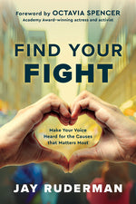 Book cover for Find Your Fight: Make Your Voice Heard for the Causes That Matter Most