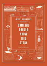 Book cover for Someone Should Know This Story: Selected Stories