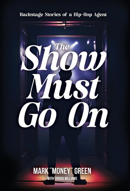 Book cover for Show Must Go On: Backstage Stories of a Hip-Hop Agent