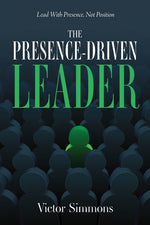 Book cover for Presence-Driven Leader: Lead With Presence, Not Position