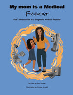 Book cover for My Mom Is a Medical Fizzicist