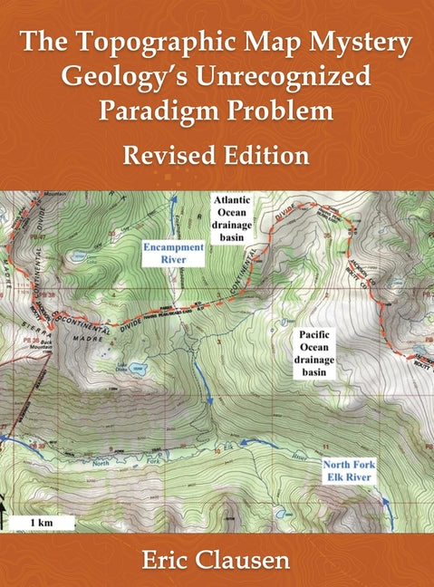 Book cover for Topographic Map Mystery: Geology's Unrecognized Paradigm Problem