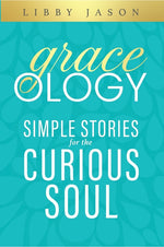 Book cover for Graceology: Simple Stories for the Curious Soul