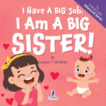 Book cover for I Have A Big Job. I Am A Big Sister: An Affirmation-Themed Toddler Book About Getting A Sibling (Ages 2-4)