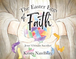 Book cover for Easter Eggs of Faith: Jesus' Ultimate Sacrifice