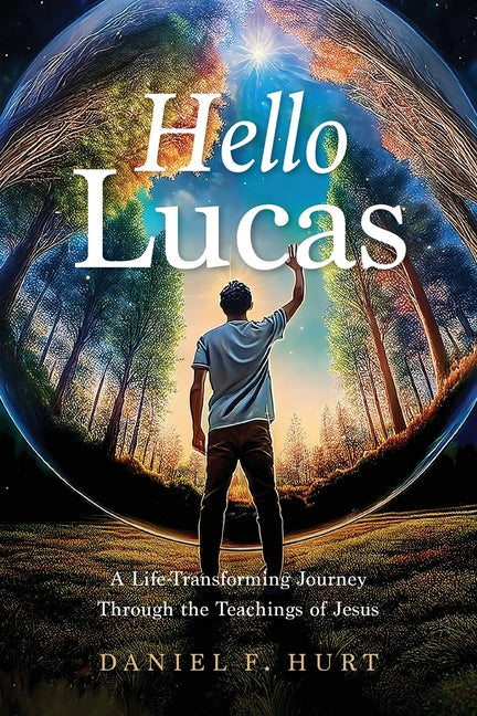 Book cover for Hello Lucas: A Life-Transforming Journey Through the Teachings of Jesus
