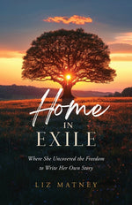 Book cover for Home in Exile: Where She Uncovered the Freedom to Write Her Own Story
