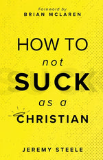 Book cover for How to Not Suck as a Christian