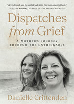 Book cover for Dispatches from Grief: A Mother's Journey Through the Unthinkable
