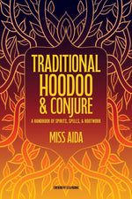 Book cover for Traditional Hoodoo & Conjure: A Handbook of Spirits, Spells, & Rootwork