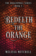 Book cover for Bedelth the Orange: A Slow Burn Fantasy Series