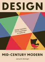 Book cover for Design: Mid-Century Modern: Design Inspiration from Copenhagen to California