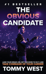 Book cover for Obvious Candidate: Land Your Dream Job, Get Paid More To Do It, and Take Command Of Your Career!