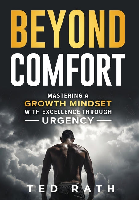 Book cover for Beyond Comfort: Mastering a Growth Mindset with Excellence Through Urgency