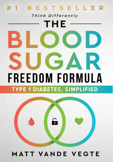 Book cover for Blood Sugar Freedom Formula: Type 1 Diabetes, Simplified