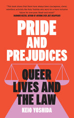 Book cover for Pride and Prejudices: Queer Lives and the Law