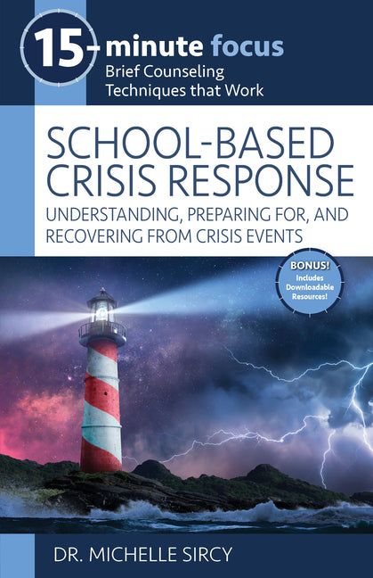 Book cover for 15-Minute Focus: School-Based Crisis Response: Understanding, Preparing For, and Recovering from Crisis Events