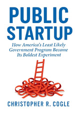 Book cover for Public Startup: How America's Least Likely Government Program Became Its Boldest Experiment