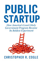 Book cover for Public Startup: How America's Least Likely Government Program Became Its Boldest Experiment